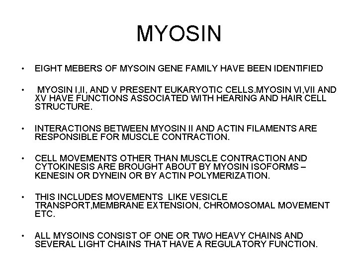 MYOSIN • EIGHT MEBERS OF MYSOIN GENE FAMILY HAVE BEEN IDENTIFIED • MYOSIN I,