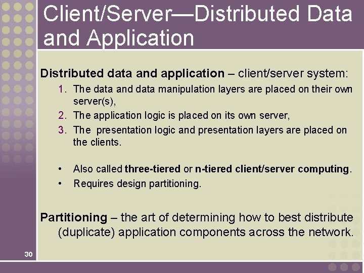 Client/Server—Distributed Data and Application Distributed data and application – client/server system: 1. The data Client/Server—Distributed Data and Application Distributed data and application – client/server system: 1. The data