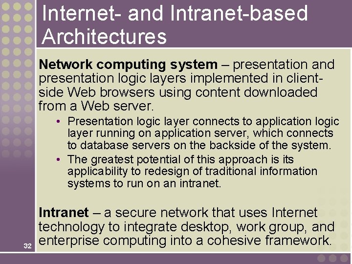 Internet- and Intranet-based Architectures Network computing system – presentation and presentation logic layers implemented Internet- and Intranet-based Architectures Network computing system – presentation and presentation logic layers implemented