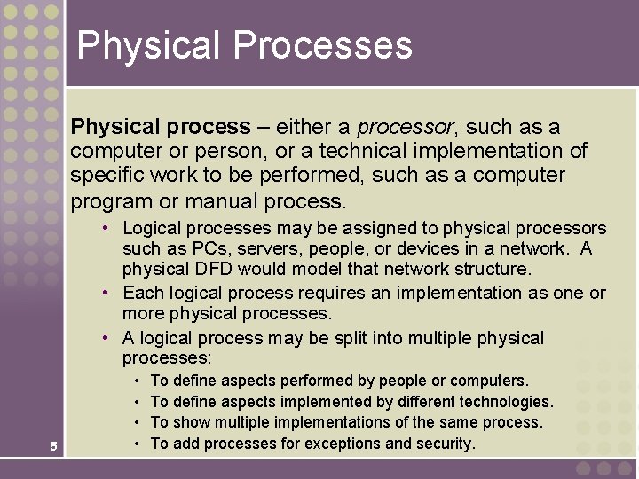 Physical Processes Physical process – either a processor, such as a computer or person, Physical Processes Physical process – either a processor, such as a computer or person,