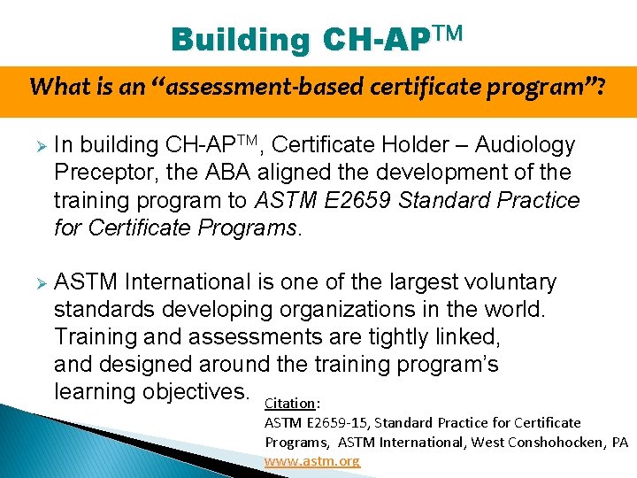 Building CH-APTM What is an “assessment-based certificate program”? Ø In building CH-APTM, Certificate Holder
