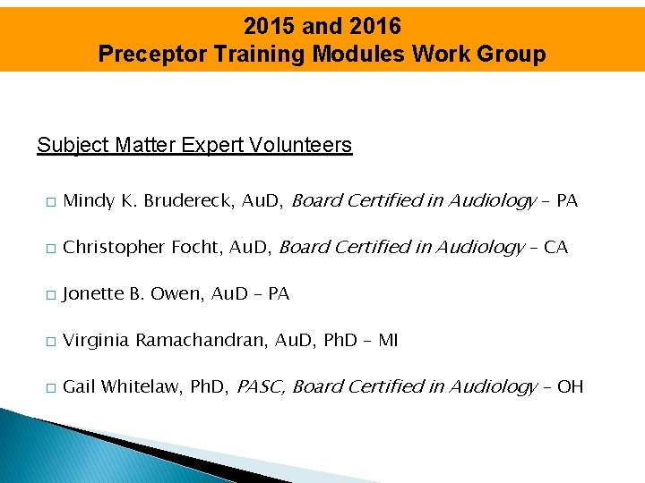 2015 and 2016 Preceptor Training Modules Work Group Subject Matter Expert Volunteers � Mindy