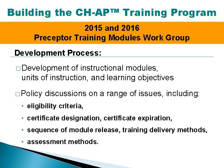 Building the CH-AP™ Training Program 2015 and 2016 Preceptor Training Modules Work Group Development