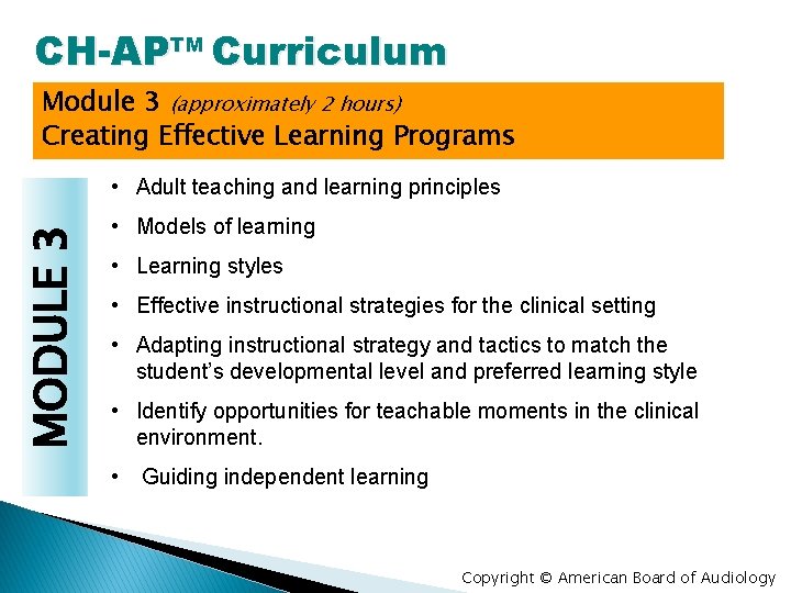 CH-APTM Curriculum Module 3 (approximately 2 hours) Creating Effective Learning Programs MODULE 3 •