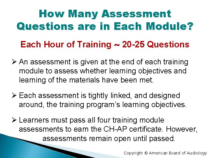 How Many Assessment Questions are in Each Module? Each Hour of Training ~ 20