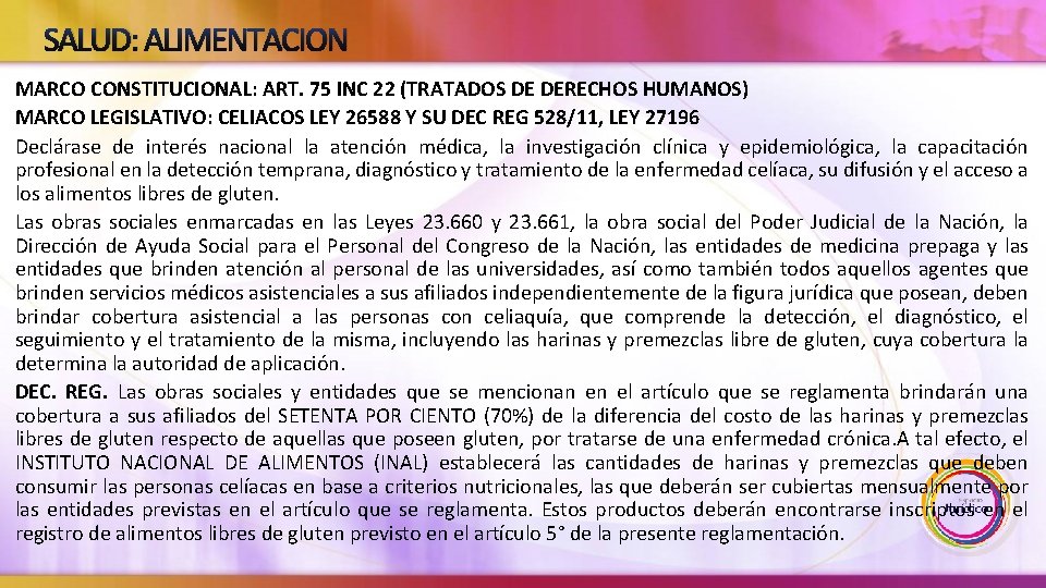 SALUD: ALIMENTACION MARCO CONSTITUCIONAL: ART. 75 INC 22 (TRATADOS DE DERECHOS HUMANOS) MARCO LEGISLATIVO: