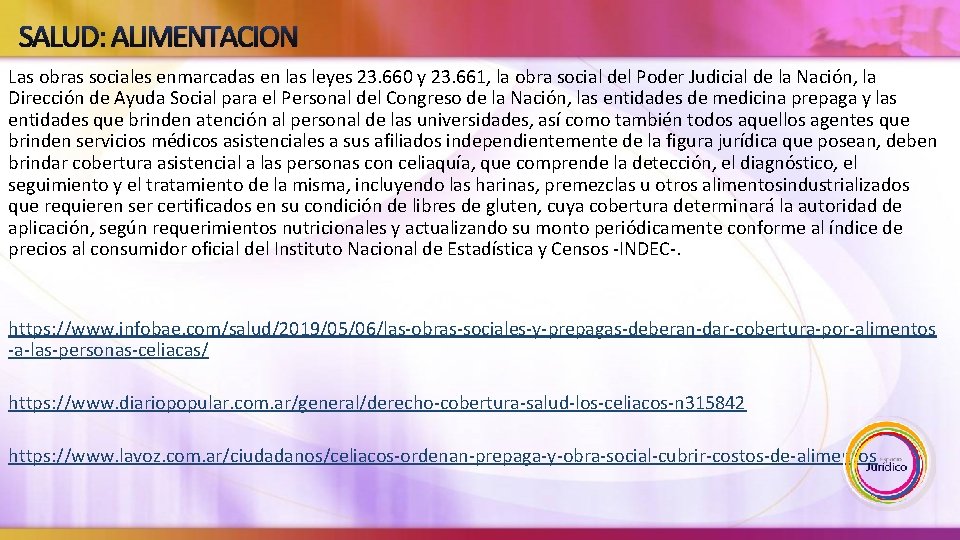 SALUD: ALIMENTACION Las obras sociales enmarcadas en las leyes 23. 660 y 23. 661,