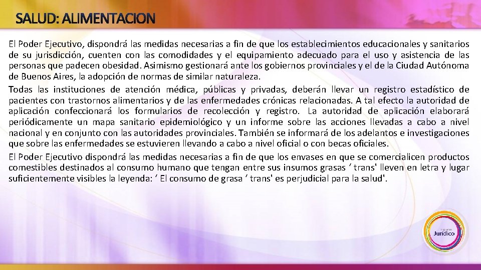 SALUD: ALIMENTACION El Poder Ejecutivo, dispondrá las medidas necesarias a fin de que los