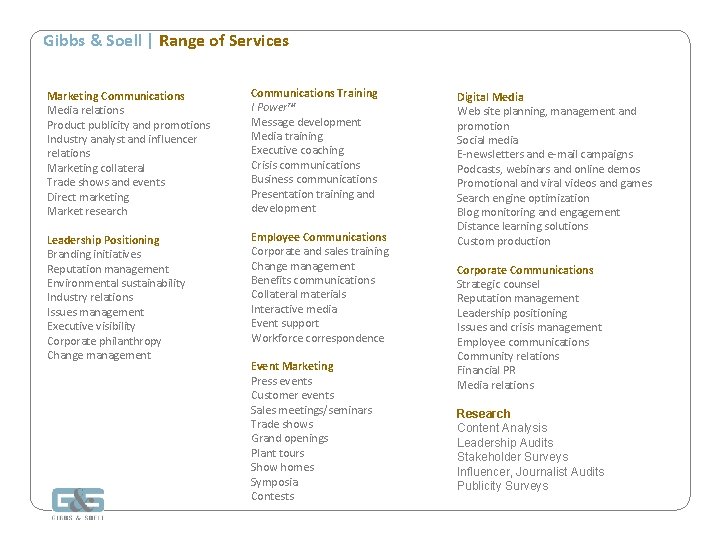 Gibbs & Soell | Range of Services Marketing Communications Media relations Product publicity and