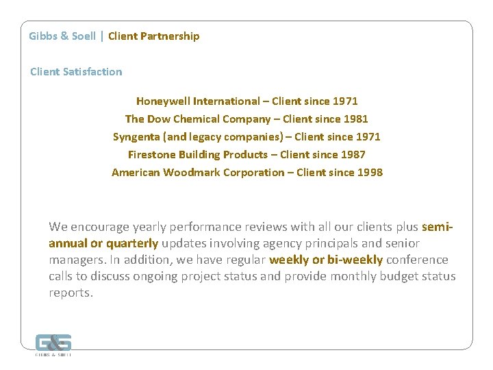 Gibbs & Soell | Client Partnership Client Satisfaction Honeywell International – Client since 1971