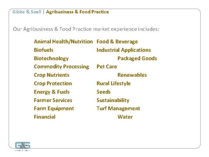 Gibbs & Soell | Agribusiness & Food Practice Our Agribusiness & Food Practice market