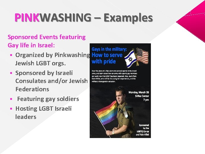 PINKWASHING – Examples Sponsored Events featuring Gay life in Israel: § Organized by Pinkwashing