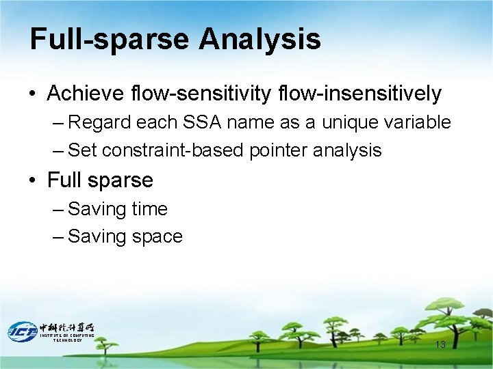 Full-sparse Analysis • Achieve flow-sensitivity flow-insensitively – Regard each SSA name as a unique