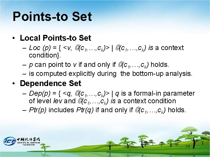 Points-to Set • Local Points-to Set – Loc (p) = { <v, ℂ(c 1,