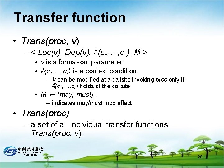 Transfer function • Trans(proc, v) – < Loc(v), Dep(v), ℂ(c 1, …, ck), M