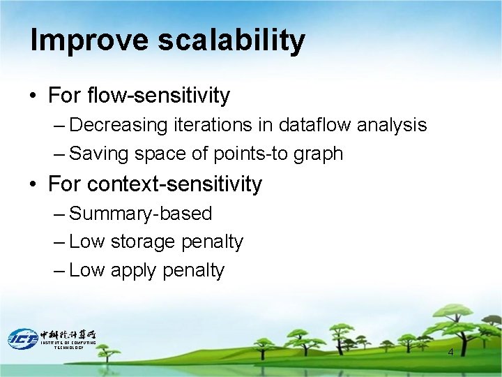 Improve scalability • For flow-sensitivity – Decreasing iterations in dataflow analysis – Saving space