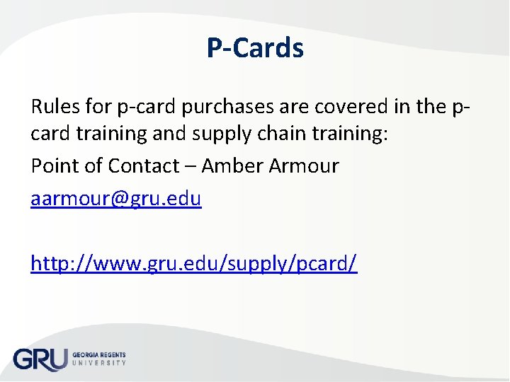 P-Cards Rules for p-card purchases are covered in the pcard training and supply chain