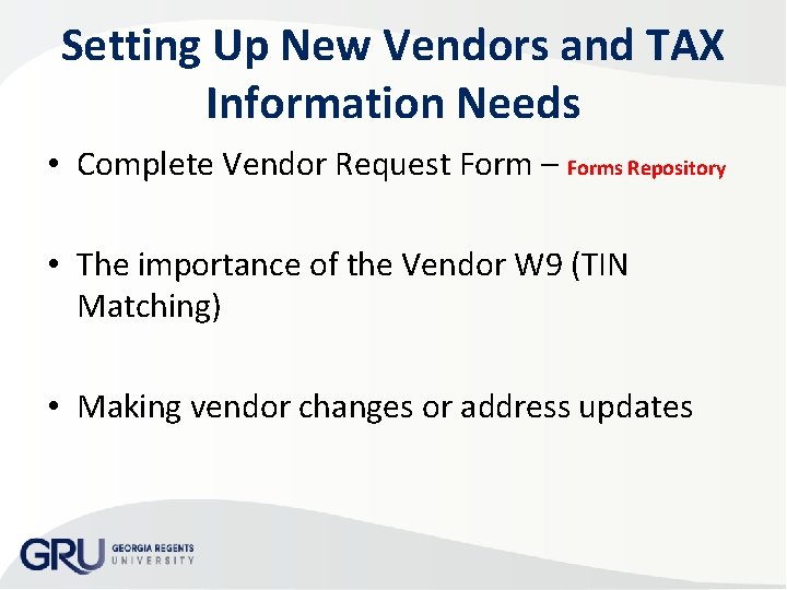 Setting Up New Vendors and TAX Information Needs • Complete Vendor Request Form –