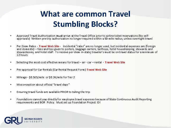 What are common Travel Stumbling Blocks? • Approved Travel Authorization must arrive at the