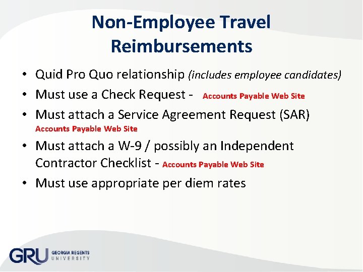 Non-Employee Travel Reimbursements • Quid Pro Quo relationship (includes employee candidates) • Must use