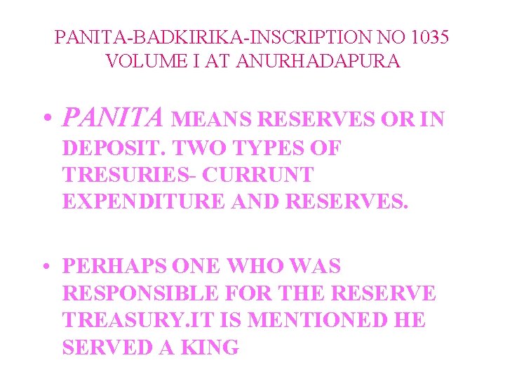 PANITA-BADKIRIKA-INSCRIPTION NO 1035 VOLUME I AT ANURHADAPURA • PANITA MEANS RESERVES OR IN DEPOSIT.