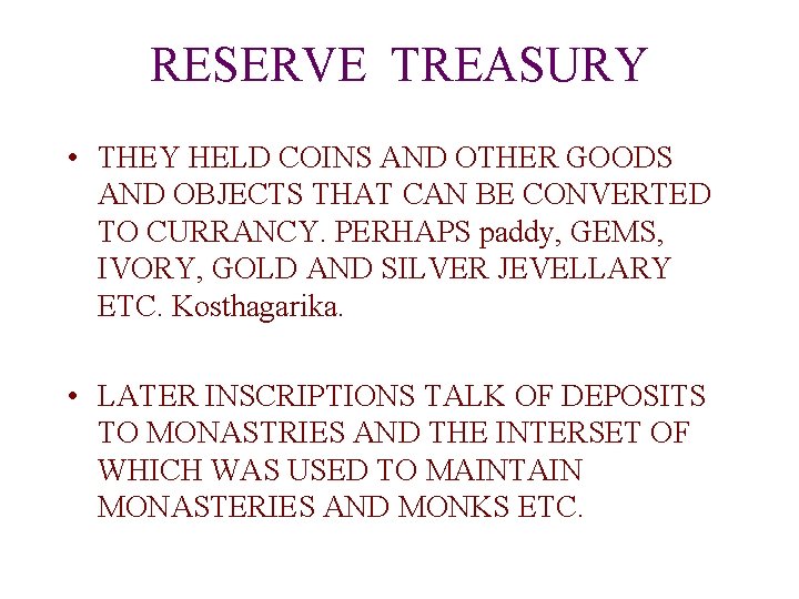 RESERVE TREASURY • THEY HELD COINS AND OTHER GOODS AND OBJECTS THAT CAN BE