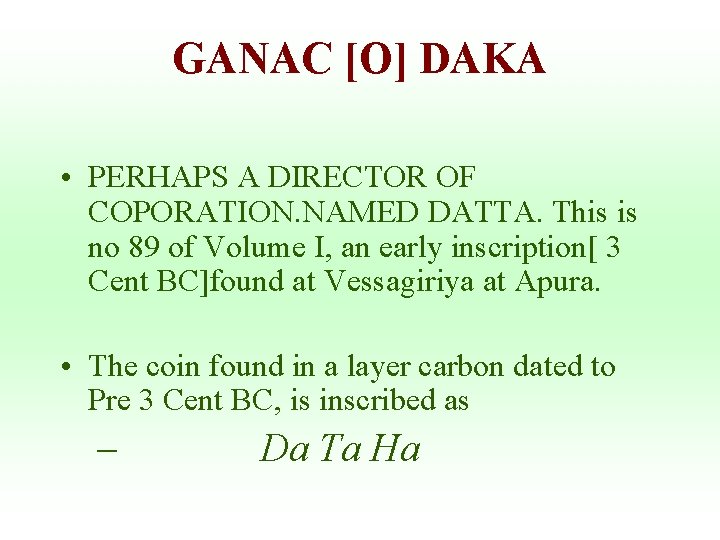 GANAC [O] DAKA • PERHAPS A DIRECTOR OF COPORATION. NAMED DATTA. This is no