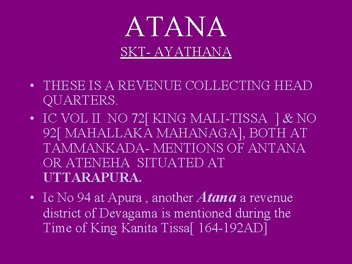 ATANA SKT- AYATHANA • THESE IS A REVENUE COLLECTING HEAD QUARTERS. • IC VOL