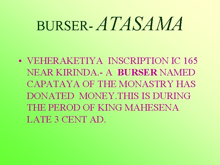 BURSER- ATASAMA • VEHERAKETIYA INSCRIPTION IC 165 NEAR KIRINDA. - A BURSER NAMED CAPATAYA