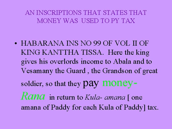 AN INSCRIPTIONS THAT STATES THAT MONEY WAS USED TO PY TAX • HABARANA INS