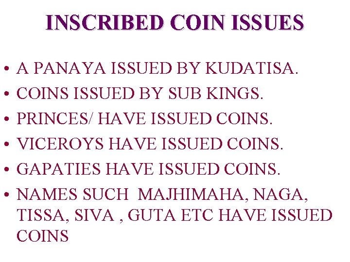 INSCRIBED COIN ISSUES • • • A PANAYA ISSUED BY KUDATISA. COINS ISSUED BY