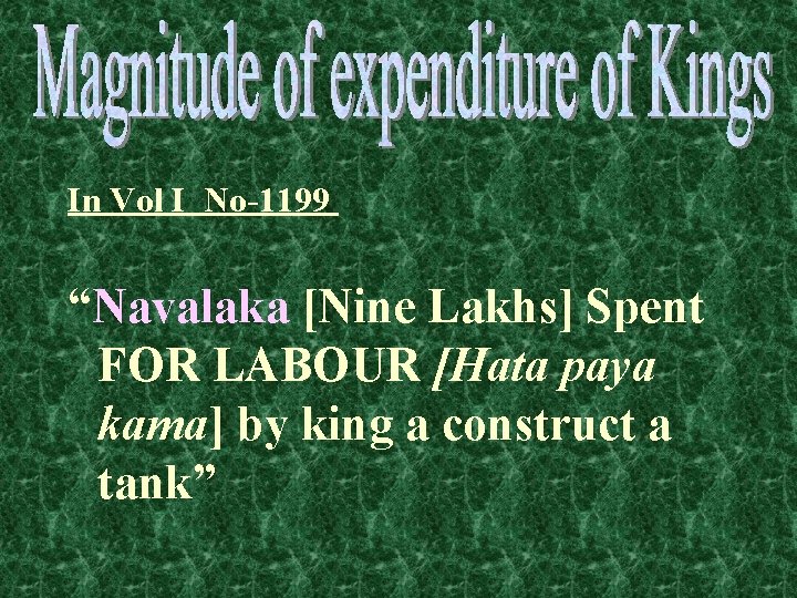 In Vol I No-1199 “Navalaka [Nine Lakhs] Spent FOR LABOUR [Hata paya kama] by