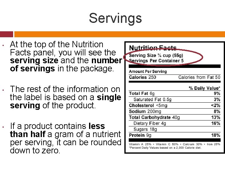 Servings • • • At the top of the Nutrition Facts panel, you will