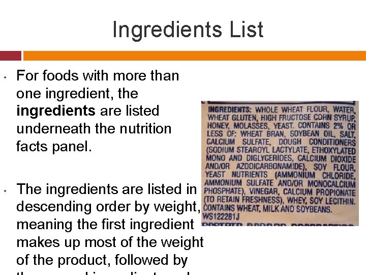 Ingredients List • • For foods with more than one ingredient, the ingredients are