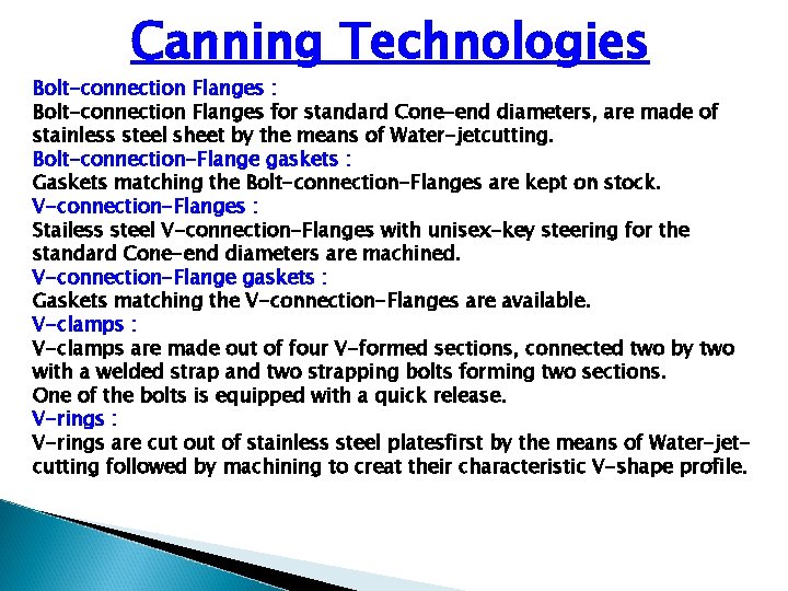 Canning Technologies Bolt-connection Flanges : Bolt-connection Flanges for standard Cone-end diameters, are made of