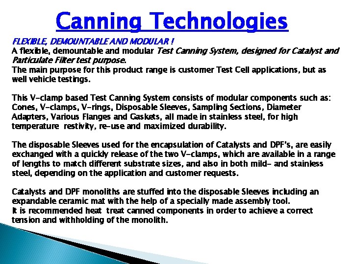 Canning Technologies FLEXIBLE, DEMOUNTABLE AND MODULAR ! A flexible, demountable and modular Test Canning