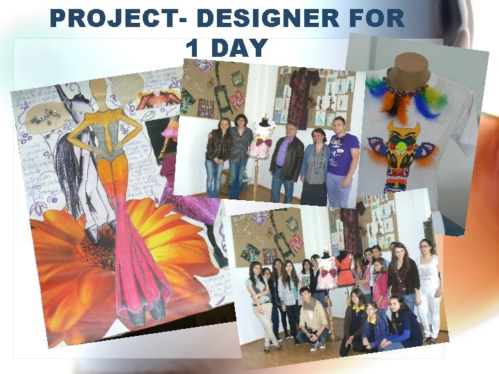 PROJECT- DESIGNER FOR 1 DAY 