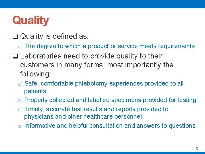 Quality q Quality is defined as: o The degree to which a product or