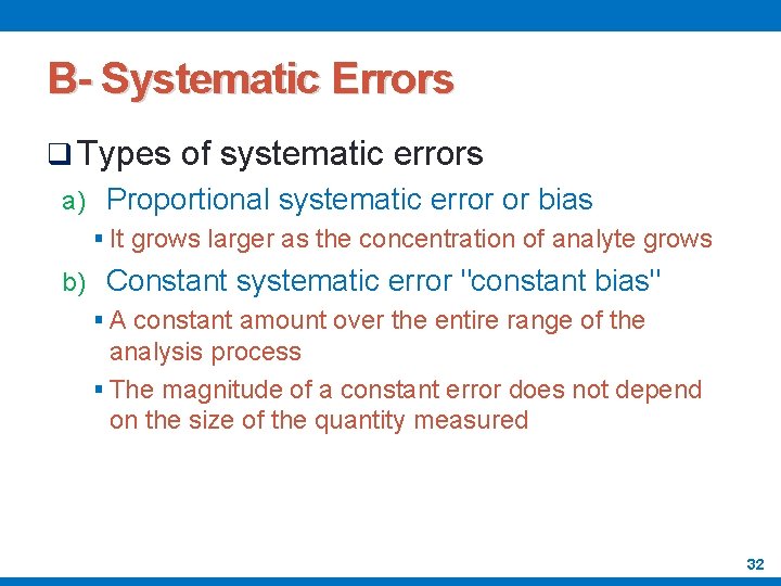 B- Systematic Errors q Types of systematic errors a) Proportional systematic error or bias