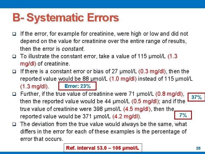B- Systematic Errors q If the error, for example for creatinine, were high or