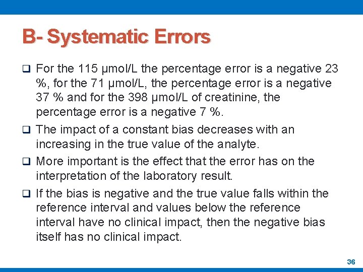 B- Systematic Errors q For the 115 μmol/L the percentage error is a negative