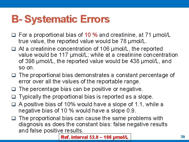 B- Systematic Errors q For a proportional bias of 10 % and creatinine, at