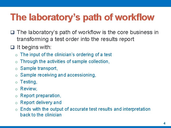 The laboratory’s path of workflow q The laboratory’s path of workflow is the core