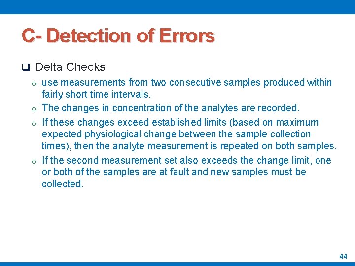 C- Detection of Errors q Delta Checks o use measurements from two consecutive samples
