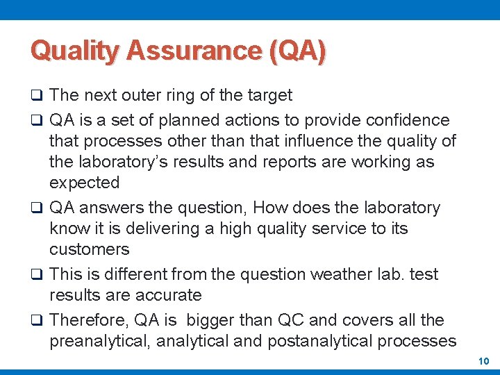 Quality Assurance (QA) q The next outer ring of the target q QA is