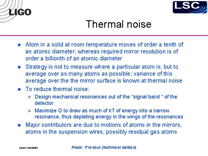 Thermal noise l l l Atom in a solid at room temperature moves of