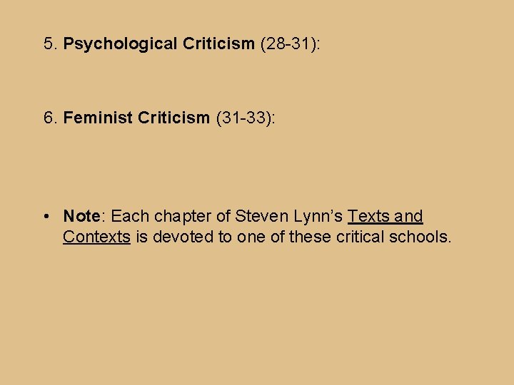 5. Psychological Criticism (28 -31): 6. Feminist Criticism (31 -33): • Note: Each chapter