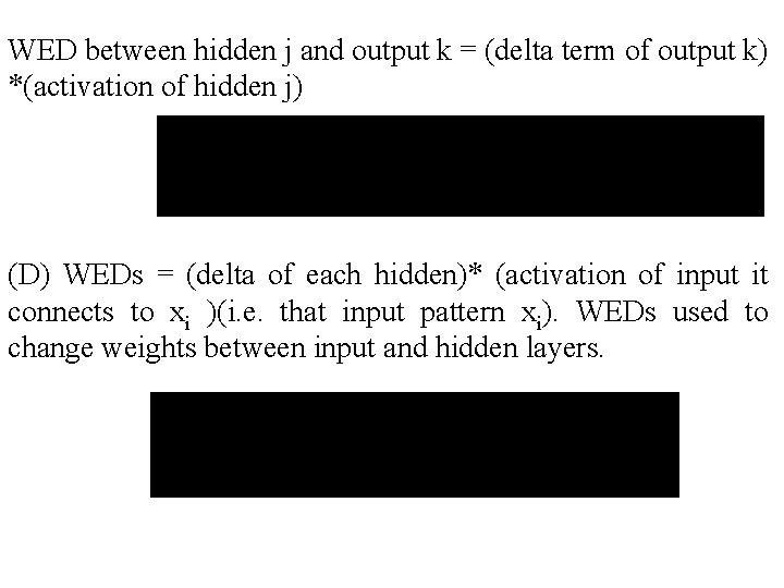 WED between hidden j and output k = (delta term of output k) *(activation