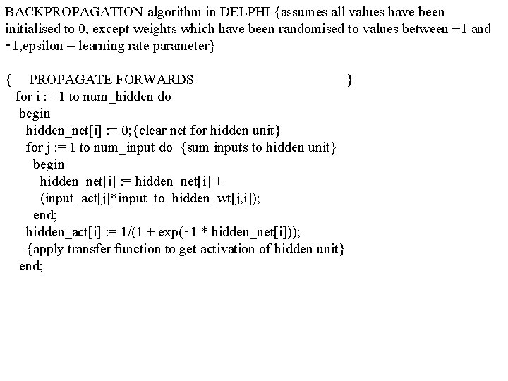 BACKPROPAGATION algorithm in DELPHI {assumes all values have been initialised to 0, except weights