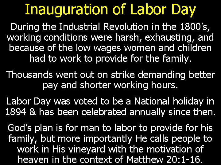 Inauguration of Labor Day During the Industrial Revolution in the 1800’s, working conditions were
